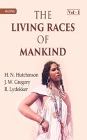 The Living Races Of Mankind A Popular Illustrated Account Of The Customs, Habits, Pursuits, Feats And Ceremonies Of The Races Of Mankind Throughout The World Volume 1St [Hardcover]