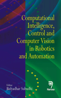 Computational Intelligence, Control and Computer Vision in Robotics and Automation