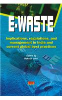 E-waste: Implications, Regulations and Management in India and Current Global Best Practices