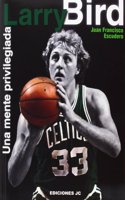 Larry Bird. Una mente privilegiada
