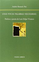 unas pocas palabras necesarias poetica y poesia de luis felipe vivanco