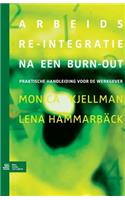 Arbeids Re-Integratie Na Een Burn-Out: Praktische Handleiding Voor Dewerkgever