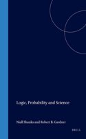 Logic, Probability and Science: 71 (Poznan Studies in the Philosophy of the Sciences and the Humanities)