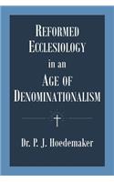 Reformed Ecclesiology in an Age of Denominationalism