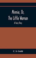 Minnie, Or, The Little Woman