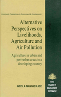Alternative Perspectives on Livehood, Agriculture and Air Pollution: Agriculture in Urban and Peri-Urban Areas in a Developing Country