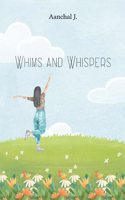 Whims and Whispers