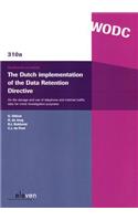 Dutch Implementation of the Data Retention Directive: On the Storage and Use of Telephone and Internet Traffic Data for Crime Investigation Purposes