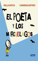 Poeta Y Los Murciélagos / Poet and the Bats