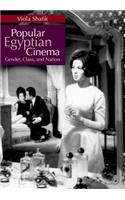 Popular Egyptian Cinema: Gender, Class, and Nation