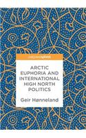Arctic Euphoria and International High North Politics