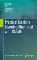 Practical Machine Learning Illustrated with Knime