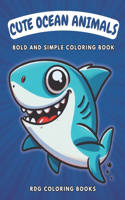 Cute Ocean Animals Bold & Simple Coloring Book