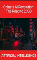 China's AI Revolution: The Road to 2030