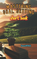 Mastering Goal Setting