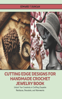 Cutting Edge Designs for Handmade Crochet Jewelry Book