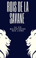 Rois de la Savane: La Vie Majestueuse des Lions