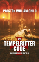 Der Tempelritter Code: (4 Das Vermächtnis Der Tempelritter)