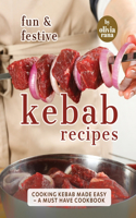 Fun & Festive Kebab Recipes