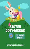 Easter dot marker coloring pages: Activity Book for Kids