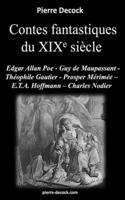 Contes fantastiques du XIXe siècle: Edgar Allan Poe - Guy de Maupassant - Théophile Gautier - Prospère Mérimée - E.T.A. Hoffmann - Charles Nodier