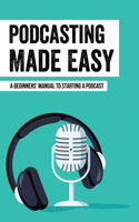 Podcasting Made Easy