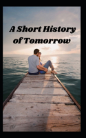 A Short History of Tomorrow