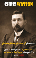 Chris Watson Former Prime Minister of Australia