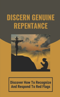 Discern Genuine Repentance: Discover How To Recognize And Respond To Red Flags: Domestic Violence And Faith Communities