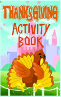 Thanksgiving Activity Book: Thanksgiving Coloring Pages for Kids to Learn and have Fun