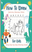 How to Draw Unicorns, Dinosaur, Robot For kids (Easy Step-by-Step Drawing Guide)