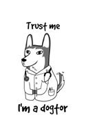 Trust Me Im A Dogtor