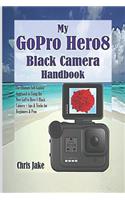 My GoPro Hero8 Black Camera Handbook