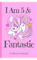 Caticorn Journal I Am 5 & Fantastic: Blank Lined Notebook Journal, Rainbow Cat Kitten Unicorn with Magic Stars Hearts Pink Background Cover with a Cute & Funny Saying, Birthday Valentin(5 Kitten Notebook for Girls)