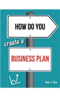 How Do You Create A Business Plan