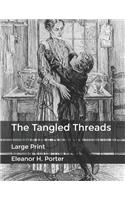 The Tangled Threads: Large Print