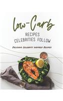 Low-Carb Recipes Celebrities Follow