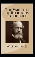 William James: The Varieties of Religious Experience-Original Edition(Annotated)