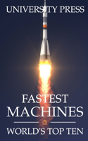 Fastest Machines: World's Top Ten