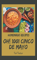 Oh! 1001 Homemade Cinco de Mayo Recipes: Everything You Need in One Homemade Cinco de Mayo Cookbook!