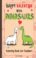 Happy Valentine With Dinosaurs Coloring Book for Toddlers