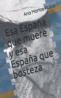 Esa España que muere y esa España que bosteza