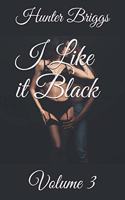 I Like it Black: Volume 3