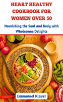 Heart Healthy Cookbook for Women Over 50