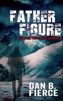 Father Figure and Other Twisted Tales of Survival
