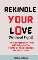 Rekindle Your Love (Without Fight)