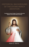 Historical Background of the Divine Mercy Devotion