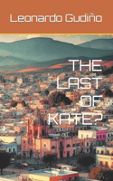 The Last of Kate?