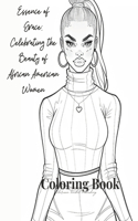 Essence of Grace: Celebrating the Beauty of African American Women Coloring Book
