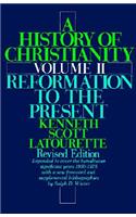 A History of Christianity Volume II: Reformation to the Present
